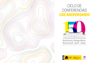 Ciclo de Conferencias 150 aniversario Instituto Geográfico Nacional