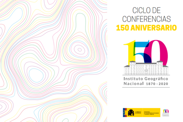 Ciclo de Conferencias 150 aniversario Instituto Geográfico Nacional