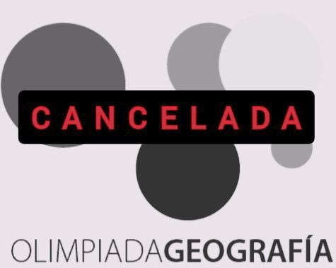 Cancelación fase estatal de la Olimpiada de Geografía