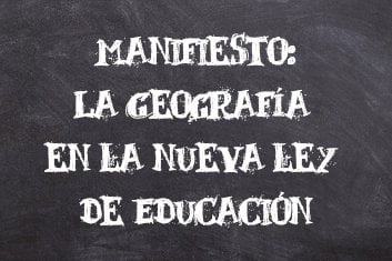Manifiesto "La Geografía en la nueva ley de Educación"